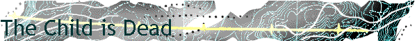 The Child is Dead